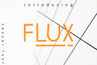 Flux: The Modern Sans Serif Typeface for Bold Branding