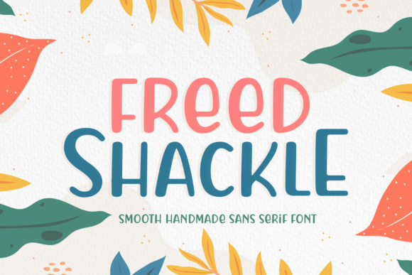 Freed Shackle Font: A Playful Sans Serif for Bold Campaigns